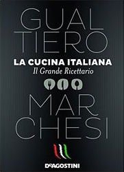 La cucina italiana - Il grande ricettario di Gualtiero Marchesi
